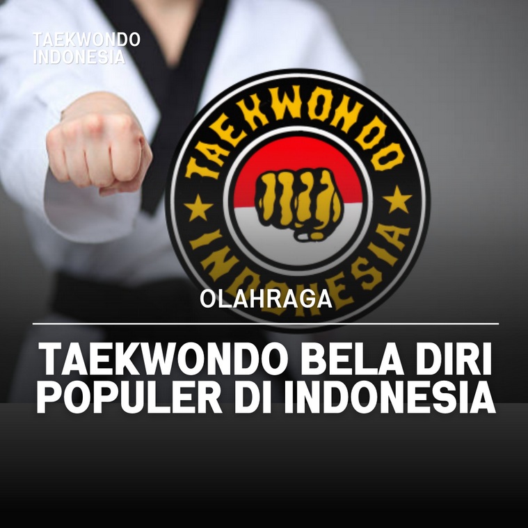 Taekwondo bela diri populer di Indonesia Taekwondo Indonesia Dojang hasyegyo